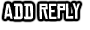 Add Reply