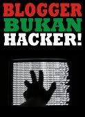 bloggerbukanhacker