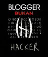 bloggerbukanhacker