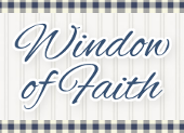 Window of Faith