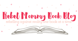 Rebel Mommy Book Blog