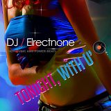 DJ Elrectnone - Tonight, With U  (Download Mp3)